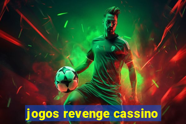 jogos revenge cassino